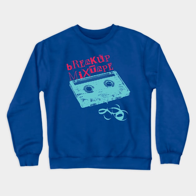 Breakup Mixtape Cassette! Crewneck Sweatshirt by SocietyTwentyThree